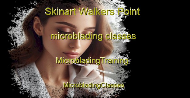 Skinart Walkers Point microblading classes | MicrobladingTraining | MicrobladingClasses | SkinartTraining-Australia