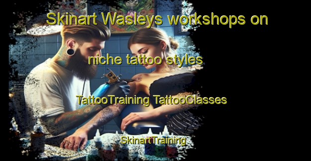 Skinart Wasleys workshops on niche tattoo styles | #TattooTraining #TattooClasses #SkinartTraining-Australia