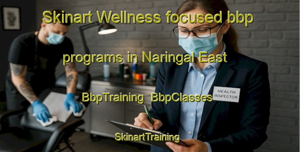 Skinart Wellness-focused bbp programs in Naringal East | BbpTraining | BbpClasses | SkinartTraining-Australia