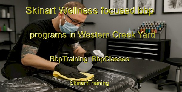 Skinart Wellness-focused bbp programs in Western Creek Yard | BbpTraining | BbpClasses | SkinartTraining-Australia