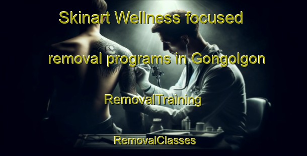 Skinart Wellness-focused removal programs in Gongolgon | RemovalTraining | RemovalClasses | SkinartTraining-Australia