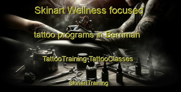 Skinart Wellness-focused tattoo programs in Berrimah | #TattooTraining #TattooClasses #SkinartTraining-Australia