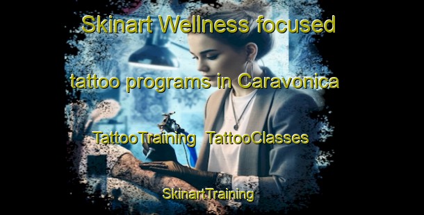 Skinart Wellness-focused tattoo programs in Caravonica | TattooTraining | TattooClasses | SkinartTraining-Australia