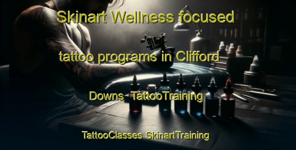 Skinart Wellness-focused tattoo programs in Clifford Downs | #TattooTraining #TattooClasses #SkinartTraining-Australia