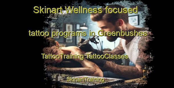 Skinart Wellness-focused tattoo programs in Greenbushes | #TattooTraining #TattooClasses #SkinartTraining-Australia