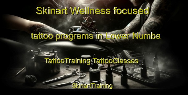 Skinart Wellness-focused tattoo programs in Lower Numba | #TattooTraining #TattooClasses #SkinartTraining-Australia