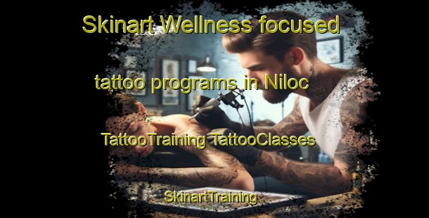 Skinart Wellness-focused tattoo programs in Niloc | #TattooTraining #TattooClasses #SkinartTraining-Australia