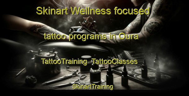 Skinart Wellness-focused tattoo programs in Oura | TattooTraining | TattooClasses | SkinartTraining-Australia
