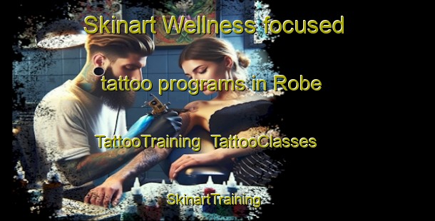 Skinart Wellness-focused tattoo programs in Robe | TattooTraining | TattooClasses | SkinartTraining-Australia