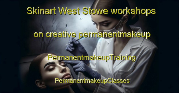 Skinart West Stowe workshops on creative permanentmakeup | PermanentmakeupTraining | PermanentmakeupClasses | SkinartTraining-Australia