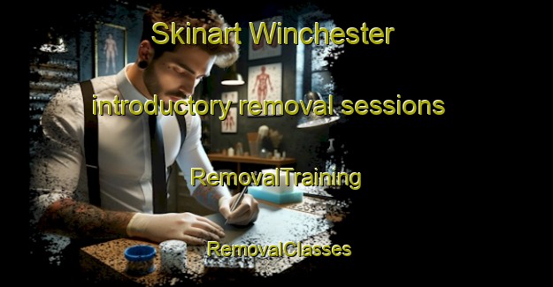 Skinart Winchester introductory removal sessions | RemovalTraining | RemovalClasses | SkinartTraining-Australia